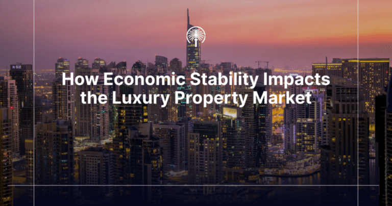 How Economic Stability Impacts the Luxury Property Market